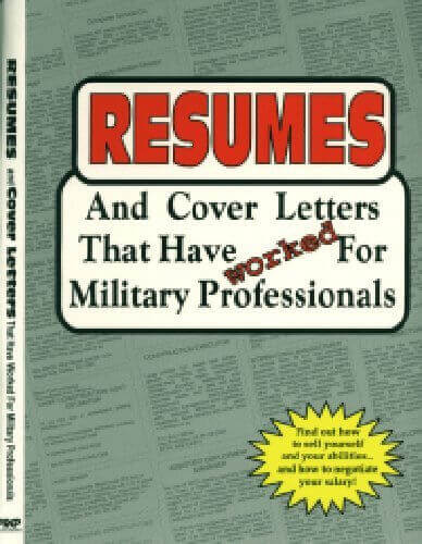 Resumes and Cover Letters That Have Worked For Military Professionals